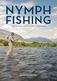 Nymph Fishing: New Angles, Tactics, and Techniques