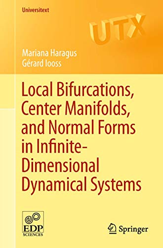 Télécharger Local Bifurcations, Center Manifolds, and Normal Forms in Infinite-Dimensional Dynamical Systems (Un PDF Ebook En Ligne