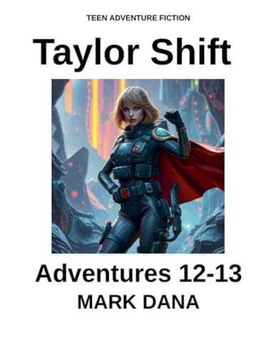 Taylor Shift Adventure Stories (12-13)