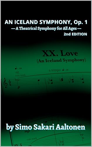 An Iceland Symphony, Op. 1: A Theatrical Symphony for All Ages, 2nd Edition