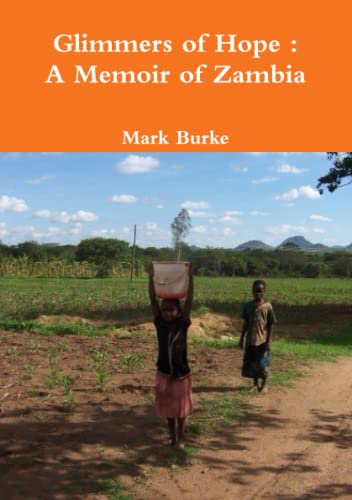 Glimmers of Hope : A Memoir of Zambia