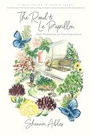 The Road to Le Papillon: Daily Meditations on True Contentment 1736967223 Book Cover