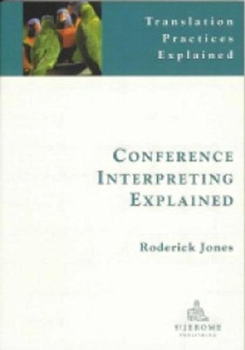 Conference Interpreting Explained (Translation Practices Explained) by ...