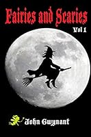 Fairies and Scaries: Vol 1 1511776722 Book Cover