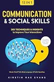Communication & Social Skills [13-in-1]: 263 Techniques & Insights to Improve Your Interactions. Master Small...