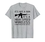 Keine Waffe Drahtloses Kommunikationsgerät AR15 - Lustige Waffe T-Shirt