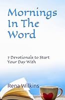 Mornings In The Word: 7 Devotionals to Start Your Day With B0CY4W3W7J Book Cover