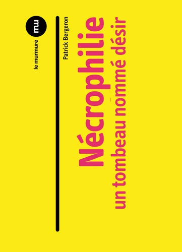 Télécharger Nécrophilie - un tombeau nommé désir PDF