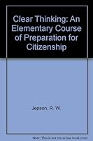 Clear thinking;: An elementary course of preparation for citizenship B0007JLHIS Book Cover