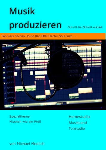 Photo de Musik produzieren: Schritt für Schritt erklärt - Spezialthema Mischen wie ein Profi - Homestudio Musikband Tonstudio - Pop Rock Techno House Rap EDM Electro Soul Jazz