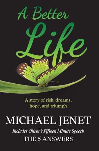 A Better Life: A story of risk, dreams, hope, and triumph