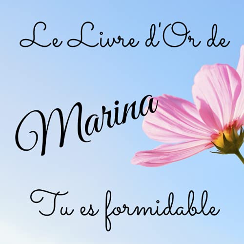 Le livre d'Or de Marina - Tu es formidable: Un joli cadre par page pour des messages uniques - 100 p Le livre d'Or de Marina - Tu es formidable: Un joli cadre par page pour des messages uniques - 100 p