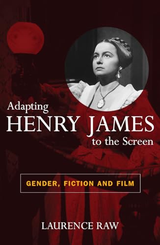 Adapting Henry James to the Screen: Gender, Fiction, and Film
