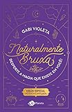 naturalmente bruxa: edição especial - revisada e ampliada (portuguese edition)