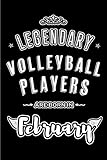 Photo Gallery legendary volleyball players are born in february: blank lined professional volleyball player journal / notebook / diary as a funny exclusive birthday gifts from family, friends and co workers. Photo Gallery legendary volleyball players are born in february: blank lined professional volleyball player journal / notebook / diary as a funny exclusive birthday gifts from family, friends and co workers.