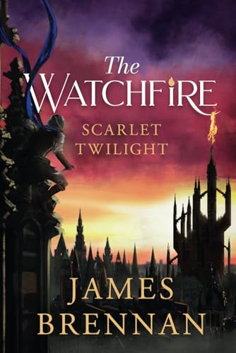 The Watchfire: Scarlet Twilight (The Watchfire Trilogy)