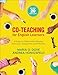 Co-Teaching for English Learners: A Guide to Collaborative Planning, Instruction, Assessment, and Reflection