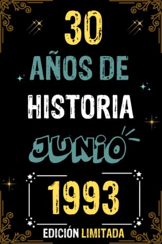 CUADERNO, 30 AÑOS DE HISTORIA JUNIO 1993 EDICIÓN LIMITADA: Regalo de 30 cumpleaños para mujeres y hombres, ideas de 30 cumpleaños... un cumpleaños... ... regalo de 30 cumpleaños para él/ella.