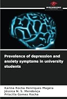 Prevalence of depression and anxiety symptoms in university students 6208794927 Book Cover