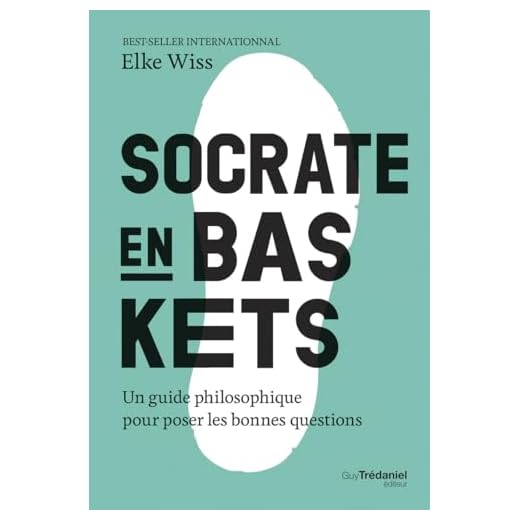 Socrate en baskets - Un guide philosophique pour poser les bonnes questions