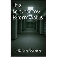 The Backrooms: Exterminatus Audiobook By Milo Lima Quintana cover art