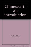 Chinese art : an introduction B007T3OXE0 Book Cover