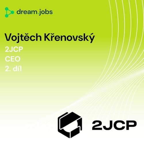 #72 - Vojtěch Křenovsk&yacute; - 2. d&iacute;l - CEO - 2JCP