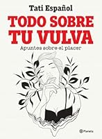 Todo sobre tu vulva 9504973523 Book Cover