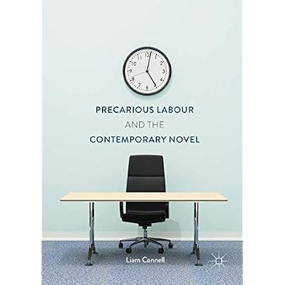 Precarious Labour and the Contemporary Novel