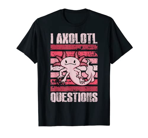 Funny Axolotl Animal Gifts I Axolotl Preguntas Camiseta