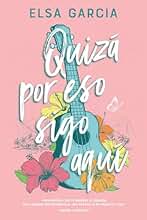 Quizá por eso sigo aquí