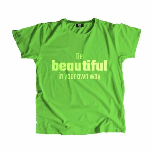 T-Shirt Men Unisex Be Beautiful in Your Own Way Vert pour un Look Unique