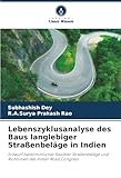 Lebenszyklusanalyse des Baus langlebiger Straßenbeläge in Indien: Entwurf herkömmlicher flexibler Straßenbeläge und Richtlinien des Indian Road Congress