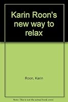 Karin Roon's New Way to Relax B0007FPZ1M Book Cover