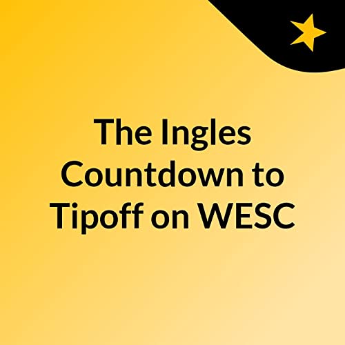 The Ingles Countdown to Tipoff on WESC cover art