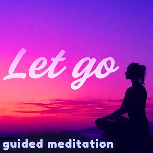 Guided Meditation for Forgiveness, Letting Go & Moving On