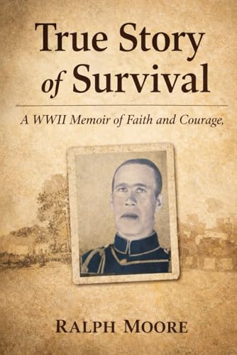 A True Story of Survival: A World War II Testimony from a Bataan Death March Survivor