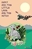 Mary Ann-the little lamb and the witch: children poem book along with pictures