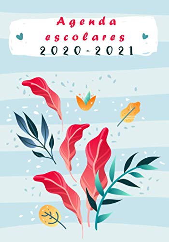 Agendas Escolares 2020 2021 agenda escolares 2020-2021: Agenda escolar para estudiantes +calendario 2020-2021 tropical,2 días por página , septiembre a...