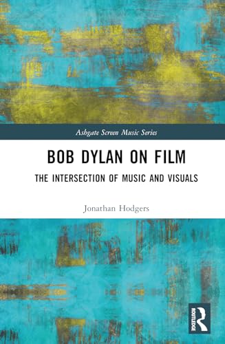 Bob Dylan on Film (Ashgate Screen Music Series)