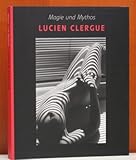  Lucien Clergue: Magie und Mythos. Ausstellungskatalog