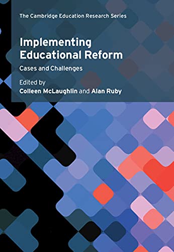 Implementing Educational Reform: Cases and Challenges (Cambridge Education Research)