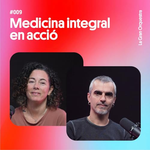 Medicina integral en acció amb Marta Palomares i Rikki Arjuna (Cap 9)