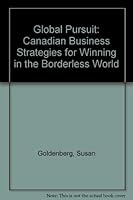 Global pursuit: Canadian business strategies for winning in the borderless world 0075515679 Book Cover
