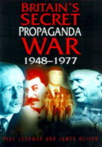 Buy Britain's Secret Propaganda War: Foreign Office and the Cold War, 1948-77 — BookShops.in