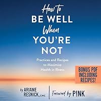 How to Be Well When You're Not livre audio