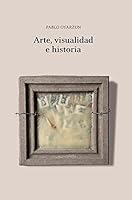 Arte, visualidad e historia 9563143221 Book Cover