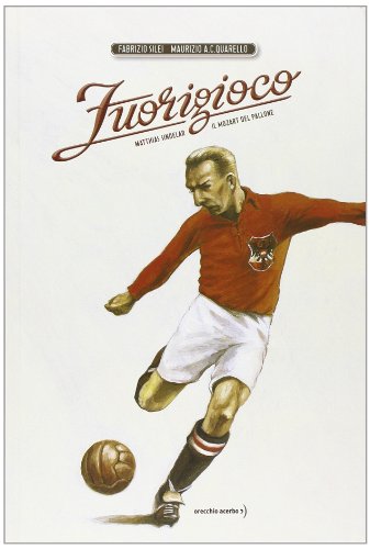 Fuorigioco. Matthias Sindelar, il Mozart del calcio. Ediz. illustrata Fuorigioco. Matthias Sindelar, il Mozart del calcio. Ediz. illustrata