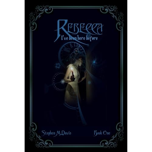 Rebecca &amp;amp; the Spiral Staircase - Volume 1 in The Rebecca Chronicles series. (Authored by Stephen M Davis) episode artwork