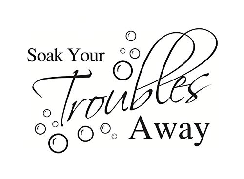 Soak Your Troubles Away Wall Decal Bathroom Vinyl Walll Stickers Removable Decal Bathroom Home Decor (22.8''X15‘’) #TOP1